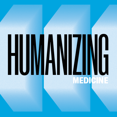 Humanizing Medicine